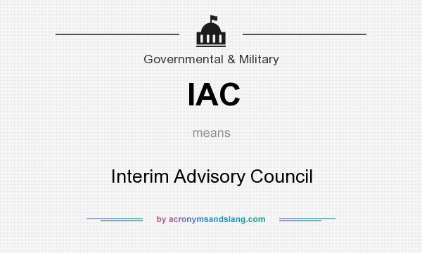 What does IAC mean? It stands for Interim Advisory Council