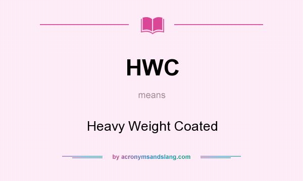 What does HWC mean? It stands for Heavy Weight Coated