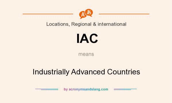 What does IAC mean? It stands for Industrially Advanced Countries