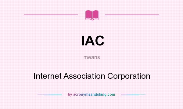 What does IAC mean? It stands for Internet Association Corporation