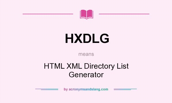 What does HXDLG mean? It stands for HTML XML Directory List Generator
