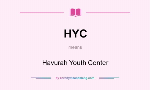 What does HYC mean? It stands for Havurah Youth Center