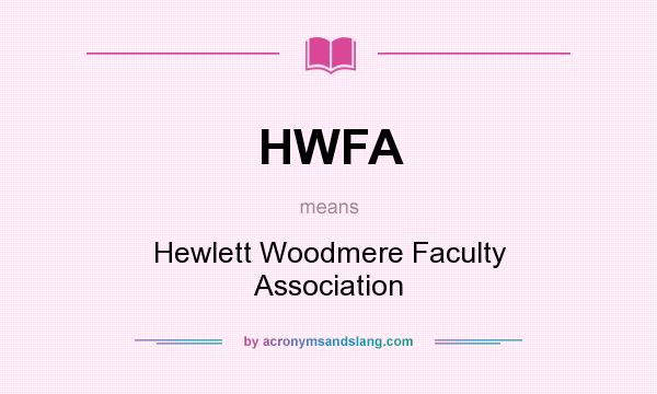 What does HWFA mean? It stands for Hewlett Woodmere Faculty Association