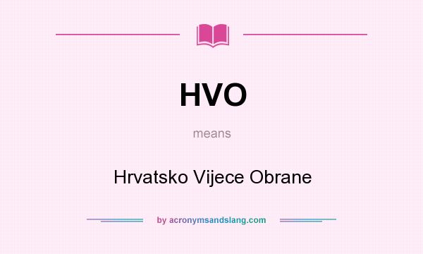 What does HVO mean? It stands for Hrvatsko Vijece Obrane
