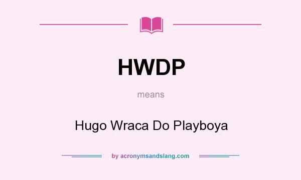 What does HWDP mean? It stands for Hugo Wraca Do Playboya