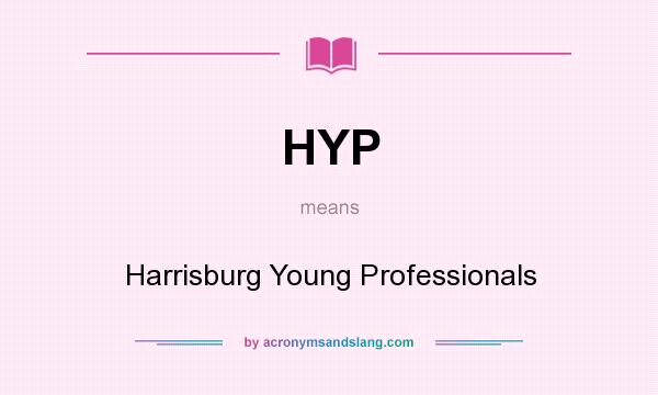 What does HYP mean? It stands for Harrisburg Young Professionals