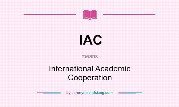 What does IAC mean? It stands for International Academic Cooperation
