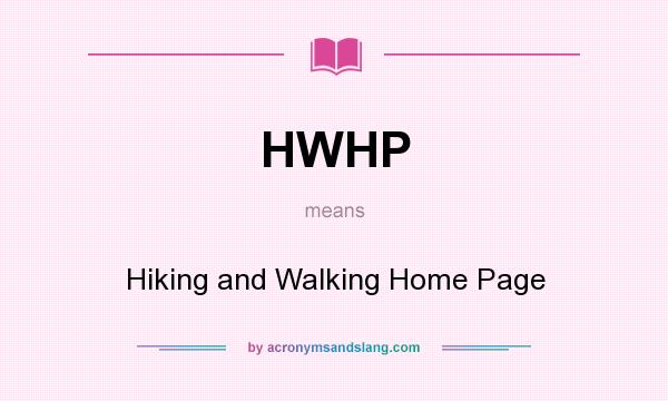 What does HWHP mean? It stands for Hiking and Walking Home Page