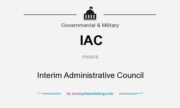 What does IAC mean? It stands for Interim Administrative Council