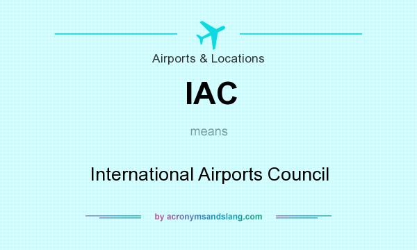 What does IAC mean? It stands for International Airports Council