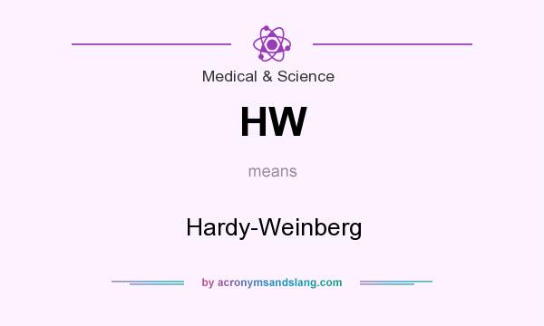 What does HW mean? It stands for Hardy-Weinberg