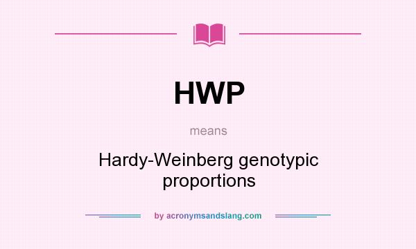What does HWP mean? It stands for Hardy-Weinberg genotypic proportions