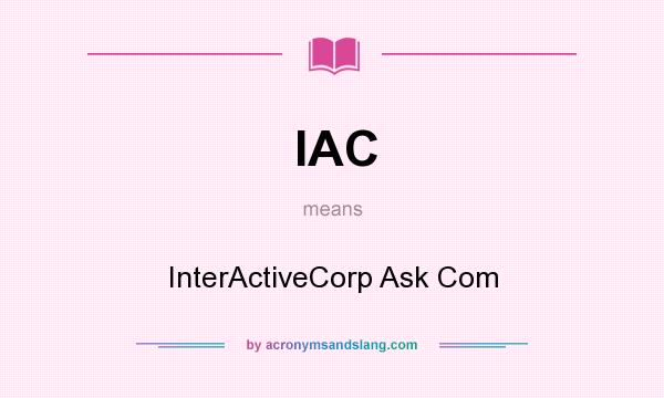 What does IAC mean? It stands for InterActiveCorp Ask Com