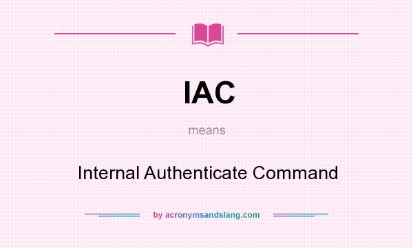What does IAC mean? It stands for Internal Authenticate Command