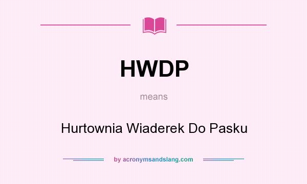 What does HWDP mean? It stands for Hurtownia Wiaderek Do Pasku