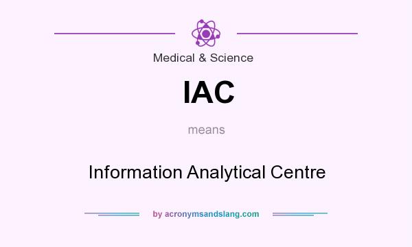What does IAC mean? It stands for Information Analytical Centre