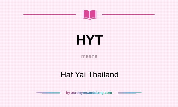What does HYT mean? It stands for Hat Yai Thailand