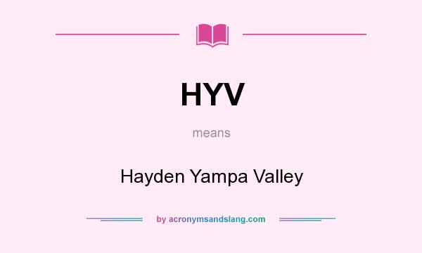 What does HYV mean? It stands for Hayden Yampa Valley