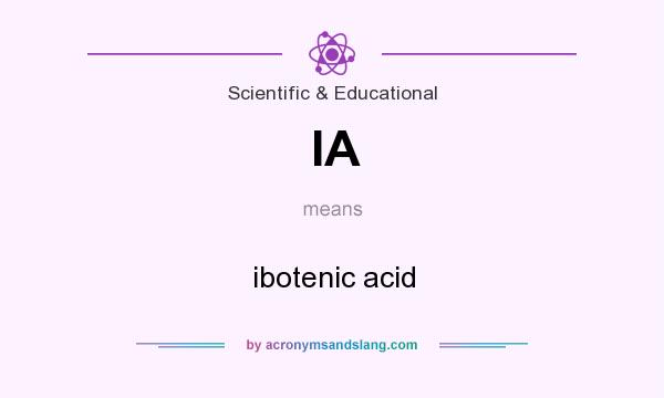 What does IA mean? It stands for ibotenic acid