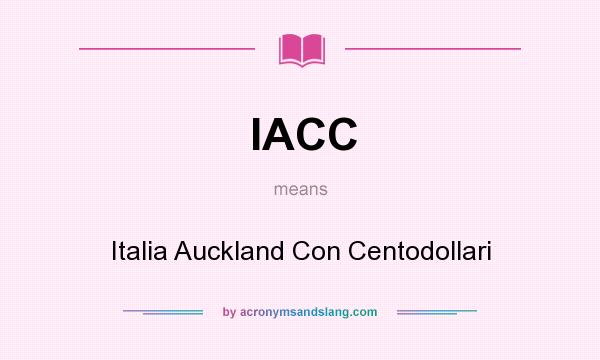 What does IACC mean? It stands for Italia Auckland Con Centodollari