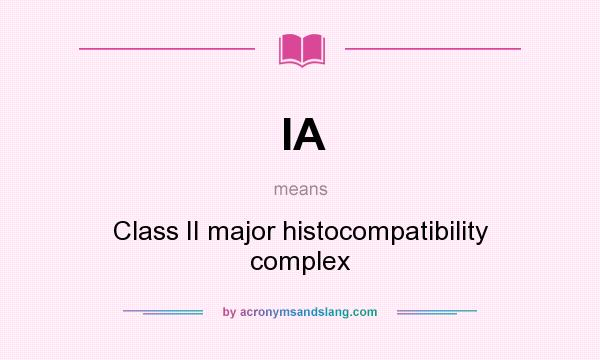 What does IA mean? It stands for Class II major histocompatibility complex