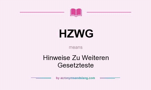 What does HZWG mean? It stands for Hinweise Zu Weiteren Gesetzteste