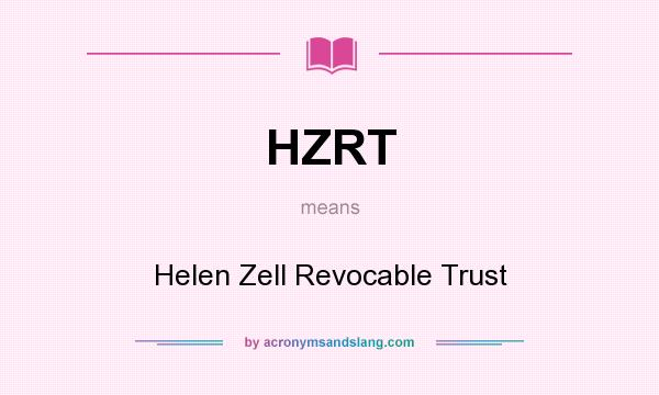 What does HZRT mean? It stands for Helen Zell Revocable Trust