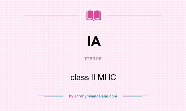 What does IA mean? It stands for class II MHC