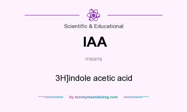What does IAA mean? It stands for 3H]indole acetic acid