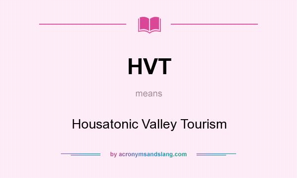 What does HVT mean? It stands for Housatonic Valley Tourism