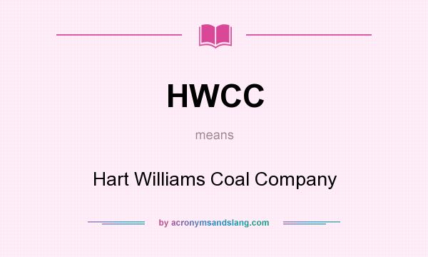What does HWCC mean? It stands for Hart Williams Coal Company