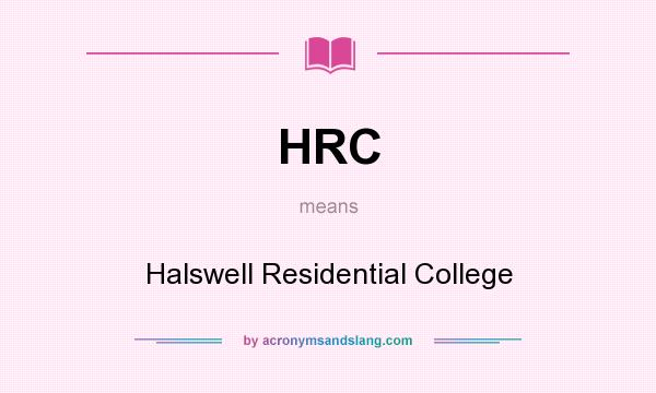 What does HRC mean? It stands for Halswell Residential College