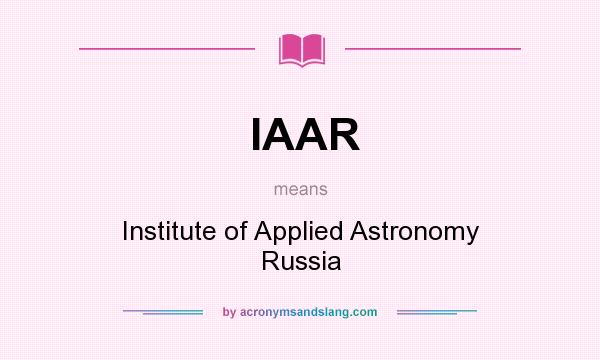 What does IAAR mean? It stands for Institute of Applied Astronomy Russia