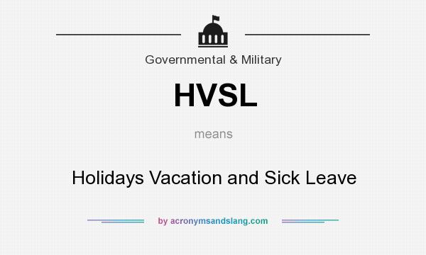 What does HVSL mean? It stands for Holidays Vacation and Sick Leave
