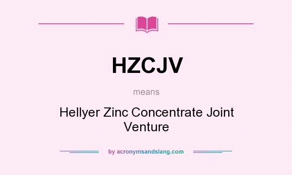 What does HZCJV mean? It stands for Hellyer Zinc Concentrate Joint Venture