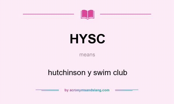 What does HYSC mean? It stands for hutchinson y swim club