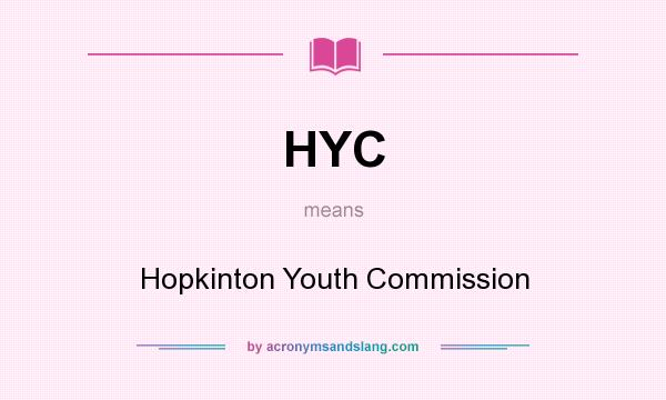 What does HYC mean? It stands for Hopkinton Youth Commission