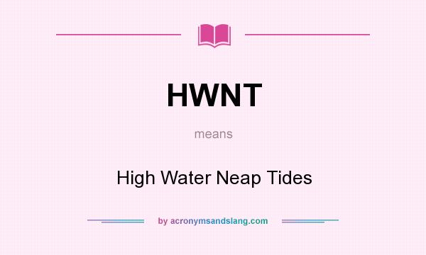 What does HWNT mean? It stands for High Water Neap Tides