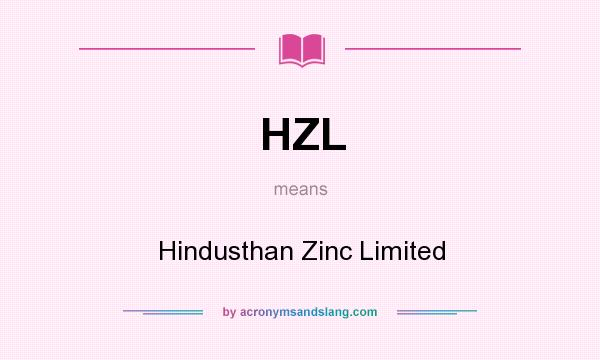 What does HZL mean? It stands for Hindusthan Zinc Limited