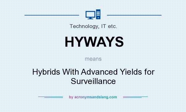 What does HYWAYS mean? It stands for Hybrids With Advanced Yields for Surveillance