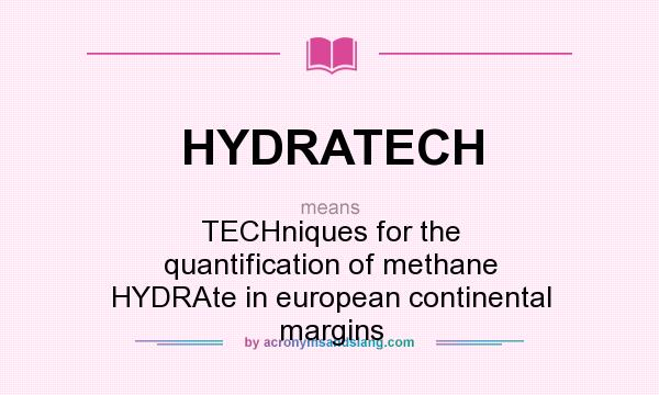 What does HYDRATECH mean? It stands for TECHniques for the quantification of methane HYDRAte in european continental margins
