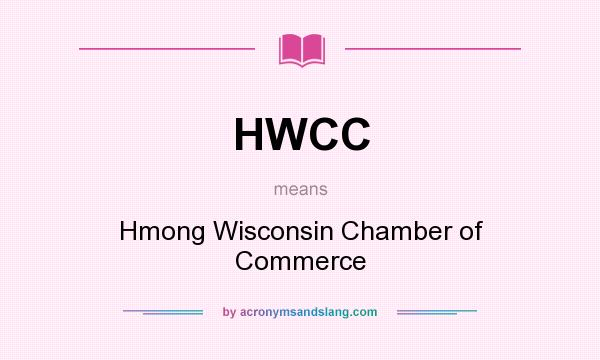 What does HWCC mean? It stands for Hmong Wisconsin Chamber of Commerce