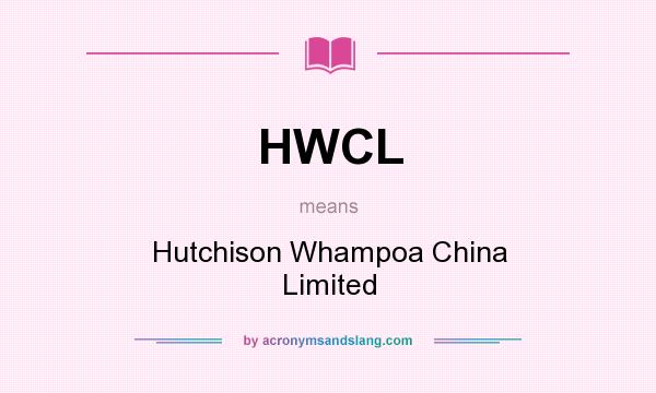 What does HWCL mean? It stands for Hutchison Whampoa China Limited