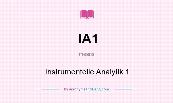 What does IA1 mean? It stands for Instrumentelle Analytik 1