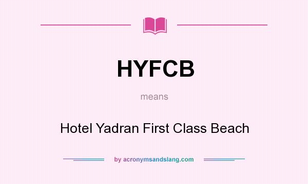 What does HYFCB mean? It stands for Hotel Yadran First Class Beach