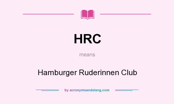 What does HRC mean? It stands for Hamburger Ruderinnen Club