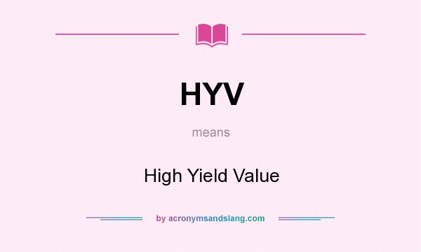 What does HYV mean? It stands for High Yield Value