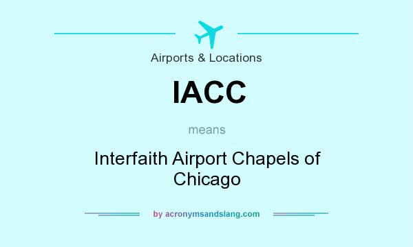 What does IACC mean? It stands for Interfaith Airport Chapels of Chicago