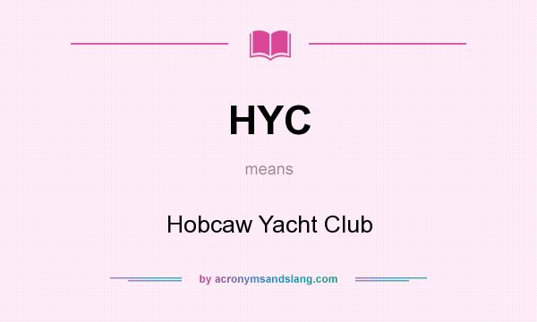 What does HYC mean? It stands for Hobcaw Yacht Club