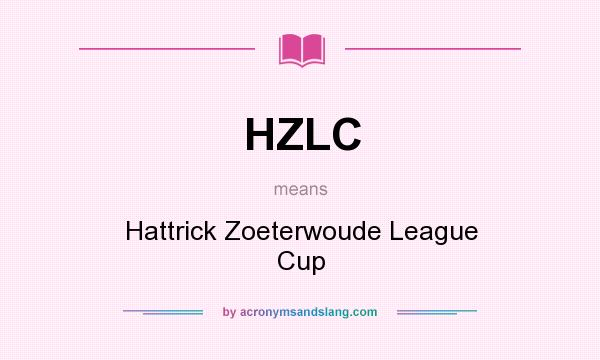 What does HZLC mean? It stands for Hattrick Zoeterwoude League Cup